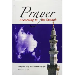 Prayer According to the Sunnah Prayer According to the Sunnah