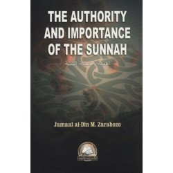The Authority & Importance Of The Sunnah The Authority & Importance Of The Sunnah
